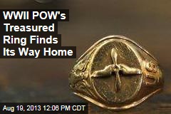 WWII POW&#39;s Treasured Ring Finds Its Way Home