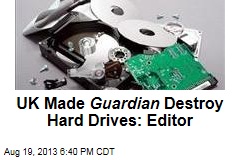 UK Gov&#39;t Destroyed Guardian Hard Drives: Editor
