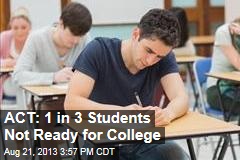 ACT: 1 in 3 Students Not Ready for College