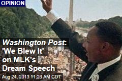 Washington Post : &#39;We Blew It&#39; on MLK&#39;s Dream Speech