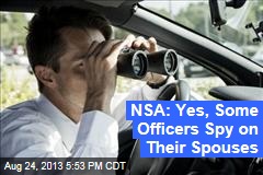 NSA: Yes, Some Officers Spy on Their Spouses