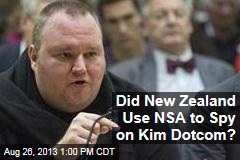 Did New Zealand Use NSA to Spy on Kim Dotcom?