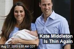 Kate Middleton Is Thin Again