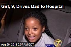 Girl, 9, Drives Dad to Hospital
