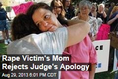 Rape Victim&#39;s Mom Rejects Judge&#39;s Apology