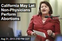 Calif. Looks to Make Abortion Less Restrictive