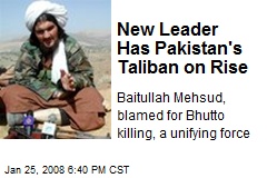 New Leader Has Pakistan's Taliban on Rise