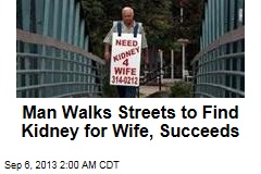 Man Walks Streets to Find Kidney for Wife&mdash;and Succeeds
