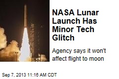 NASA Lunar Launch Has Minor Tech Glitch