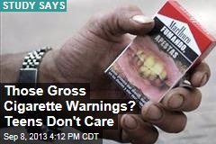 Those Gross Cigarette Warnings? Teens Don&#39;t Care