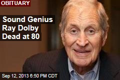 Sound Genius Ray Dolby Dead at 80