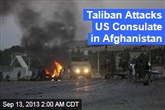 Taliban Attacks US Consulate in Afghanistan