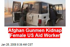 Afghan Gunmen Kidnap Female US Aid Worker