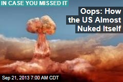 Oops: How the US Almost Nuked Itself