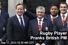 Rugby Player Pranks British PM
