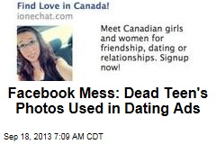 Facebook Dating Ads Swiped Photos of Dead Canada Teen