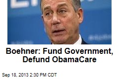 Boehner: Fund Government, Defund ObamaCare