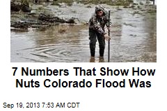 7 Numbers That Show How Nuts Colorado Flood Was