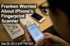 Franken Worried About iPhone&#39;s Fingerprint Scanner