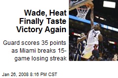 Wade, Heat Finally Taste Victory Again