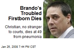 Brando's Troubled Firstborn Dies