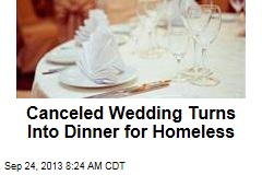 Canceled Wedding Turns Into Dinner for Homeless