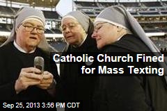 Catholic Church Fined for Mass Texting