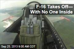 F-16 Takes Off&mdash; With No One Inside