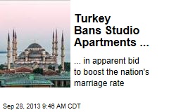 Turkey Bans Studio Apartments ...