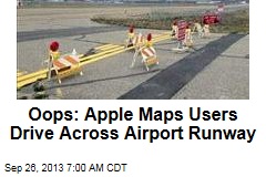 Whoops: Apple Maps Guides Drivers to Airport Taxiway