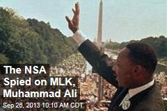 The NSA Spied on MLK, Mohammed Ali