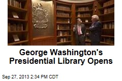 George Washington&#39;s Presidential Library Opens