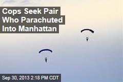 Cops Seek Pair Who Parachuted Into Manhattan