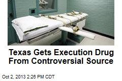Texas Gets Execution Drug From Controversial Source