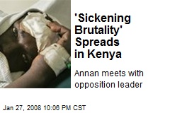 'Sickening Brutality' Spreads in Kenya