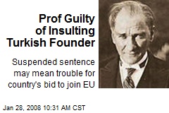 Prof Guilty of Insulting Turkish Founder
