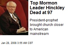 Top Mormon Leader Hinckley Dead at 97