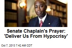 Senate Chaplain&#39;s Prayer: &#39;Deliver Us From Hypocrisy&#39;