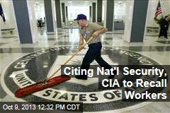 Citing Nat&#39;l Security, CIA to Recall Workers