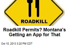 Roadkill Permits? Montana&#39;s Getting an App for That
