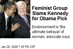 Feminist Group Slams Kennedy for Obama Pick