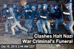 Clashes Halt Nazi War Criminal&#39;s Funeral