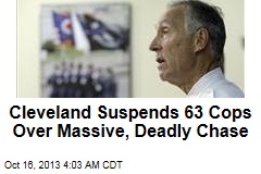 Cleveland Suspends 63 Cops Over Deadly Chase