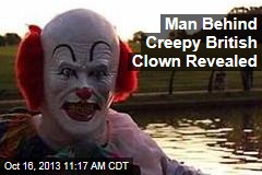 Man Behind Creepy British Clown Revealed