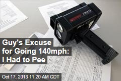 Guy&#39;s Excuse for Going 140mph: I Had to Pee