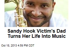 Sandy Hook Victim&#39;s Dad Turns Her Life Into Music