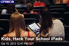 Kids, Hack Your School iPads