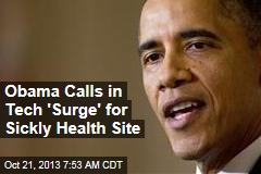 Obama Calls in Tech &#39;Surge&#39; for Sickly Health Site