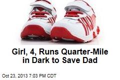Girl, 4, Runs Quarter-Mile in Dark to Save Dad