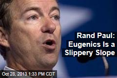 Rand Paul: Eugenics Is a Slippery Slope